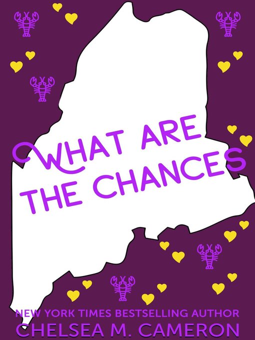 Title details for What are the Chances by Chelsea M. Cameron - Available